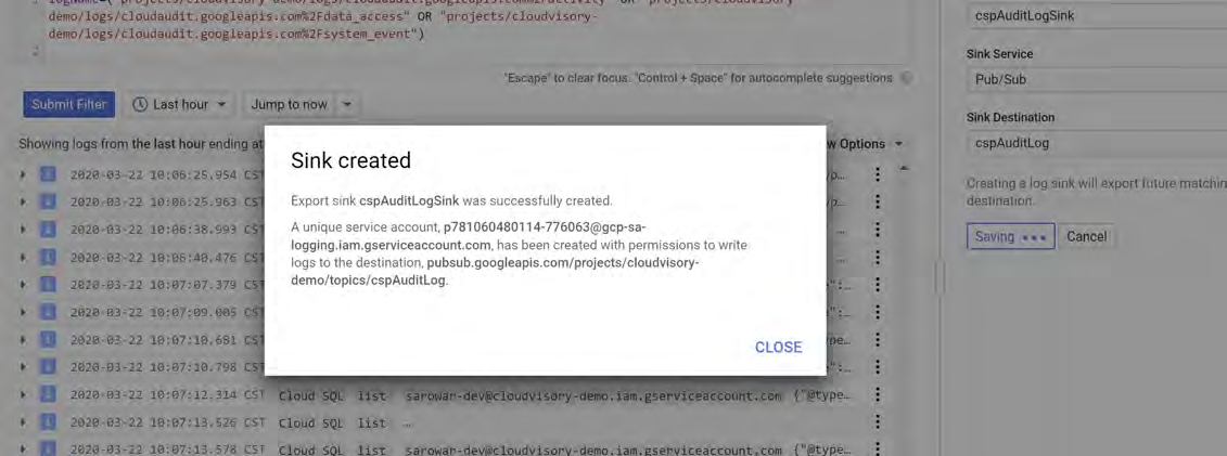 A screenshot of a modal titled 'Sink created' confirming export sink cspAuditLogSink was successfully created; the modal text describes a unique service account created with permissions to write logs to the destination, and there is a CLOSE button; the modal overlays the logs viewer.