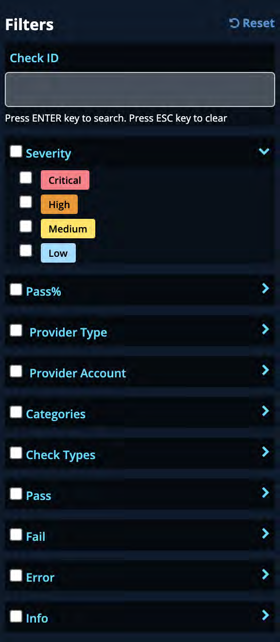 A tall, dark-themed filter sidebar screenshot showing a Filters panel. The panel includes a Check ID search box with the instruction Press ENTER key to search. Press ESC key to clear. Below is a Severity section with checkboxes and colored tag labels reading Critical (pink), High (orange), Medium (yellow) and Low (blue). Further down are multiple collapsed filter sections listed vertically: Pass%, Provider Type, Provider Account, Categories, Check Types, Pass, Fail, Error, and Info, each shown as a dark horizontal rail with a small blue chevron on the right.