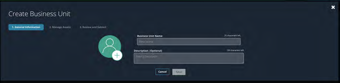 Create Business Unit modal showing steps 1. General Information 2. Manage Assets 3. Review and Submit; form fields labeled Business Unit Name: with 25 characters left, and Description: (Optional) with 150 characters left; buttons Cancel and Next