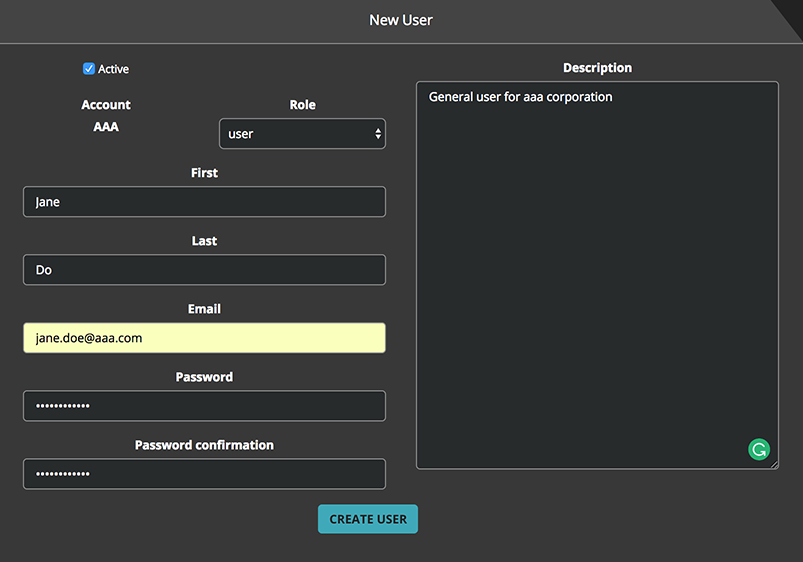 Dark-themed New User form screenshot showing fields — Account (AAA), Role (user) drop-down, First name Jane, Last name Do, Email jane.doe@aaa.com highlighted, Password and Password confirmation fields, large Description text area on the right, and a teal CREATE USER button at the bottom.