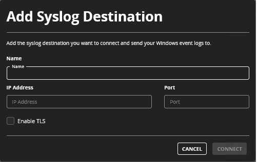 Screenshot of the Add Syslog Destination form on a dark background showing input fields labeled Name, IP Address, Port, a checkbox labeled Enable TLS, and Cancel and Connect buttons.