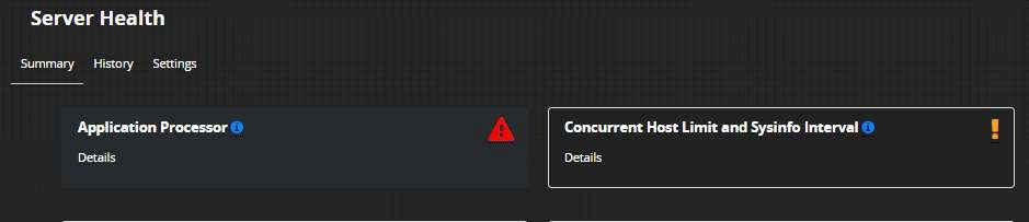 Wide dark-themed dashboard screenshot titled Server Health showing tabs Summary, History, Settings. Two health monitor panels are visible: left panel labeled Application Processor with a red critical alert icon and a Details link; right panel labeled Concurrent Host Limit and Sysinfo Interval with an orange warning icon and a Details link. The background is a textured dark grid.