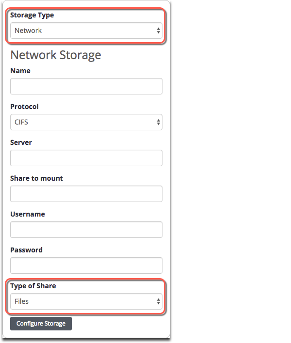Screenshot of the Network Storage panel showing fields — Storage Type dropdown (Network), Name, Protocol dropdown (CIFS), Server, Share to mount, Username, Password, Type of Share set to Files, and a Configure Storage button. The panel is tall and narrow with red-highlighted borders around Storage Type and Type of Share.