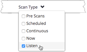 Dropdown menu titled Scan Type showing options Pre Scans, Scheduled, Continuous, Now, with Listen checked
