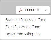 Print PDF button with dropdown options showing Standard Processing Time, Extra Processing Time, and Heavy Processing Time