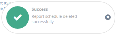 Success notification toast with a green check mark and text Success — Report schedule deleted successfully.
