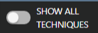 Toggle control labeled SHOW ALL TECHNIQUES on a dark background