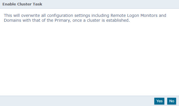 Enable Cluster Task dialog header and body text explaining that enabling the cluster will overwrite all configuration settings including Remote Logon Monitors and Domains with that of the Primary, and the dialog footer showing Yes and No buttons on the bottom-right