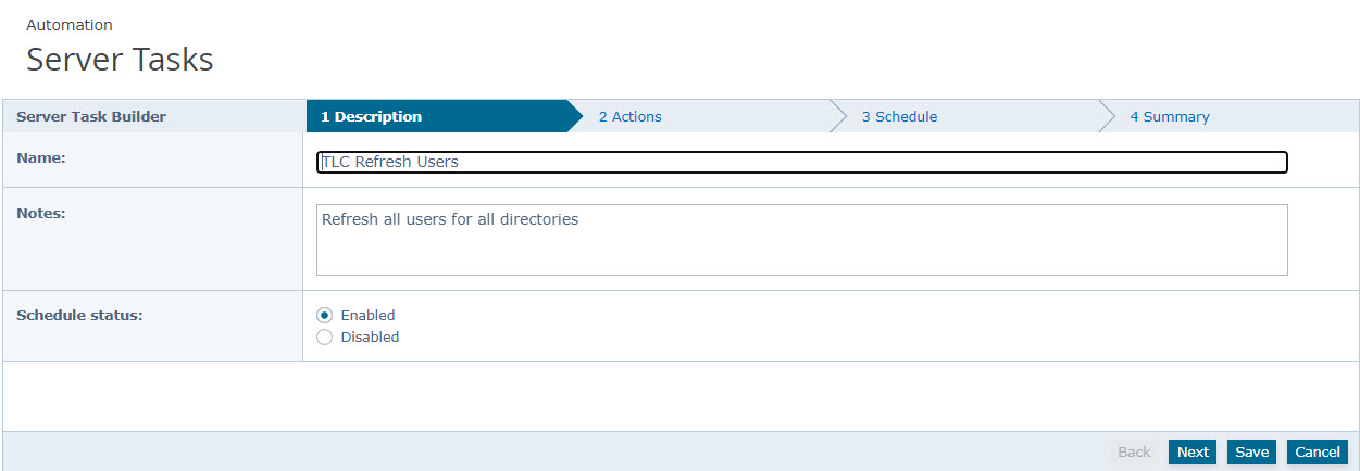 Screenshot of the Server Tasks page showing the Server Task Builder form with fields Name, Notes; Schedule status radio buttons (Enabled, Disabled); navigation steps (1 Description, 2 Actions, 3 Schedule, 4 Summary); and Next, Save, Cancel buttons