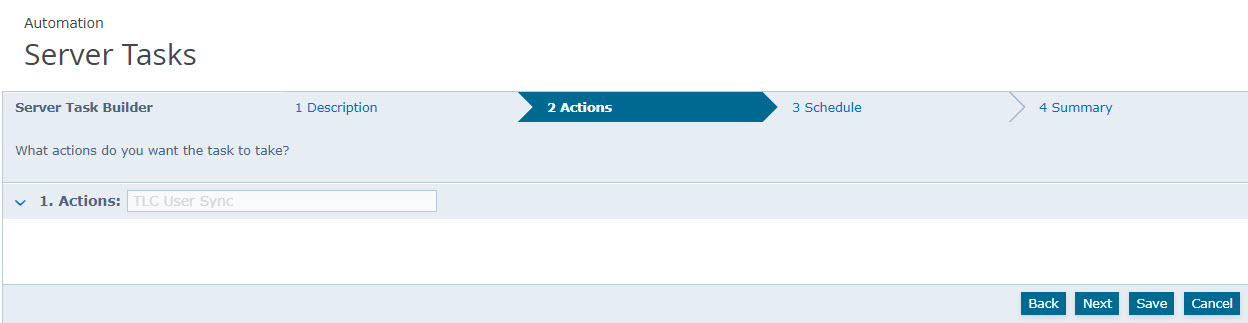 Screenshot of the Server Tasks wizard showing Server Task Builder with steps 1 Description, 2 Actions (highlighted), 3 Schedule, 4 Summary; includes the Actions section and buttons labeled Back, Next, Save, Cancel