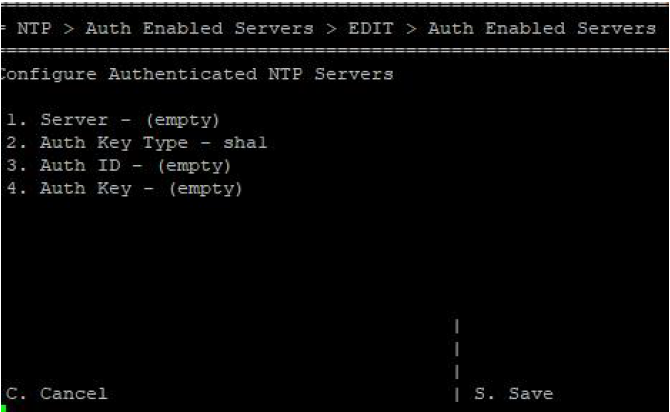Terminal-style screen titled Configure Authenticated NTP Servers showing fields 1. Server - (empty), 2. Auth Key Type - sha1, 3. Auth ID - (empty), 4. Auth Key - (empty) with options at bottom C. Cancel | S. Save