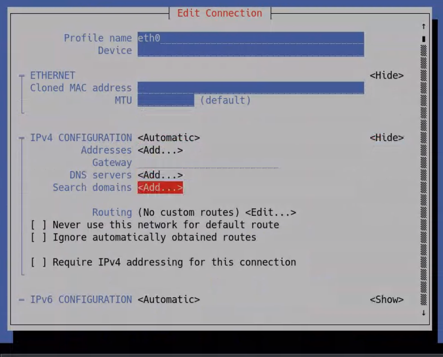 Screenshot of an Edit Connection network configuration dialog (nmtui/nm-connection-editor). The dialog shows fields including Profile name, Device, an ETHERNET section with Cloned MAC address and MTU, an IPv4 CONFIGURATION Automatic section with Addresses Add..., Gateway, DNS servers Add..., Search domains Add..., routing options and checkboxes about default route and automatically obtained routes, and an IPv6 CONFIGURATION Automatic line.