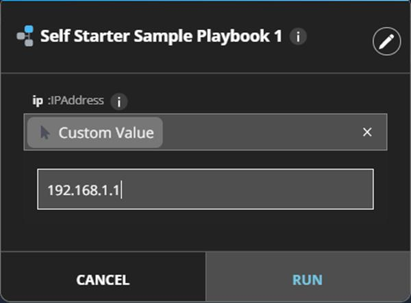 Dialog box titled Self Starter Sample Playbook 1 showing an ip :IPAddress field with a selected Custom Value option, an input containing 192.168.1.1, and action buttons CANCEL and RUN.
