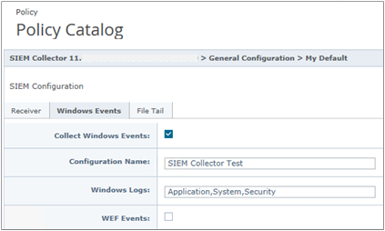 Screenshot of the Policy Catalog page showing Policy Catalog header and the SIEM Configuration area with tabs Receiver, Windows Events, File Tail; visible fields include Collect Windows Events checkbox, Configuration Name input (SIEM Collector Test), and Windows Logs: Application,System,Security.