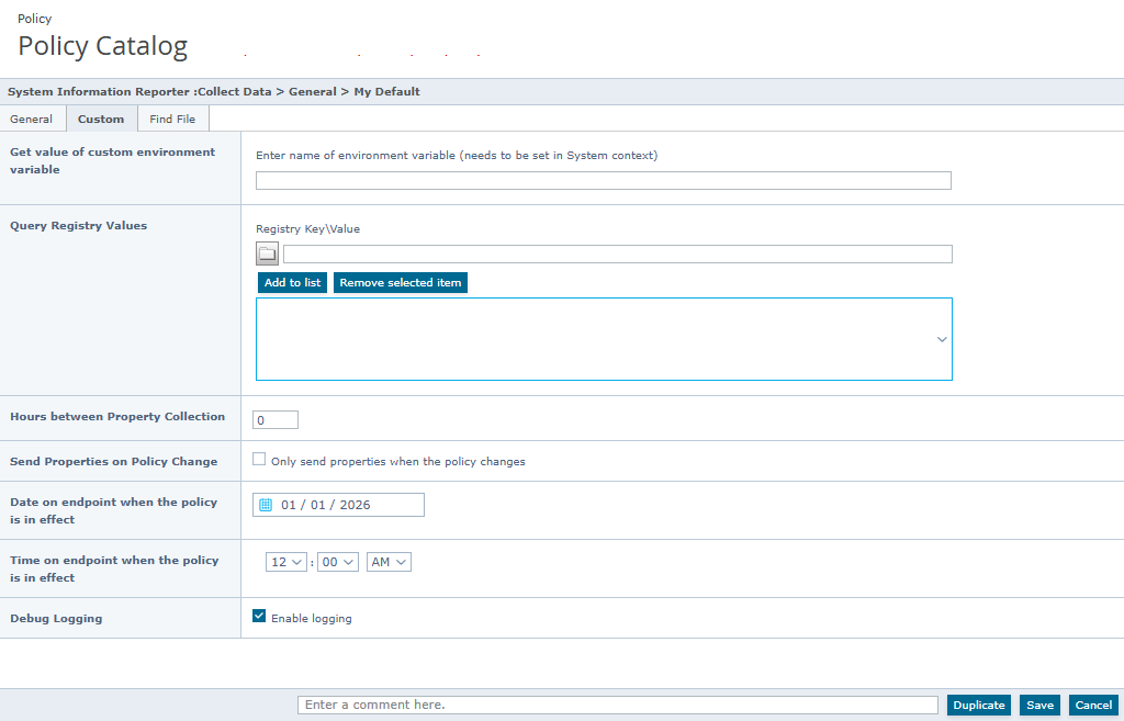 Policy Catalog screenshot showing the Custom tab with fields Get value of custom environment variable, Query Registry Values, a registry key input and Add/Remove buttons, a large selection box, Hours between Property Collection input, Send Properties on Policy Change checkbox, Date and Time pickers, and an Enable logging checkbox.
