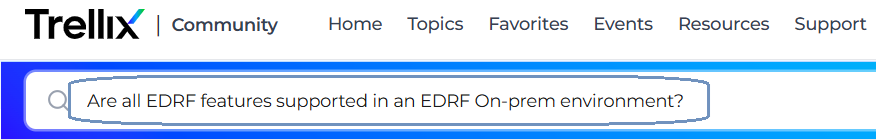 Trellix Community header with navigation (Community, Home, Topics, Favorites, Events, Resources, Support) and a prominent search box containing the example query Are all EDRF features supported in an EDRF On-prem environment? inside a rounded blue search field.