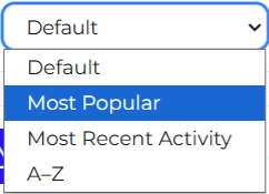 Dropdown menu showing options Default, Most Popular (highlighted), Most Recent Activity, A–Z