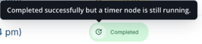 Notification indicating successful completion while a timer node continues to run.