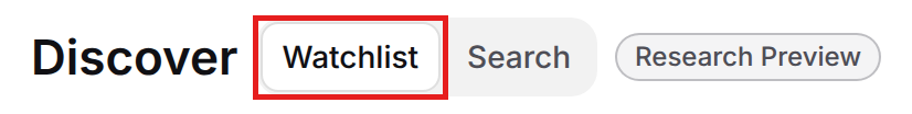 Watchlist tab with the Research Preview label at the top of Discover
