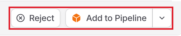 Reject and Add to Pipeline buttons on a Watchlist item