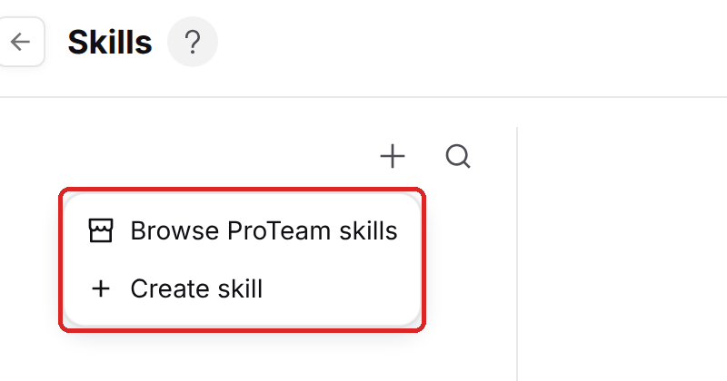Skills page plus menu with Browse ProTeam skills and Create skill
