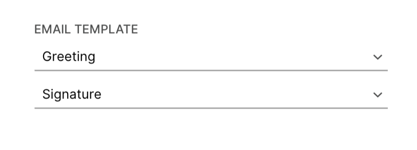 Email template sections for greeting and signature with dropdown options.