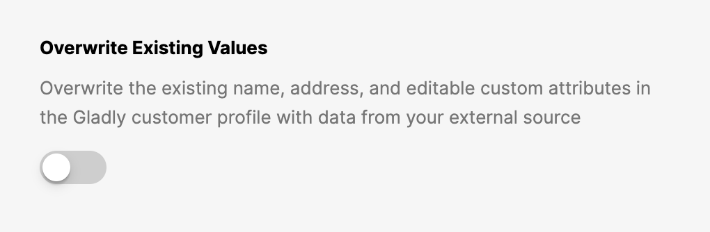 Toggle switch to overwrite existing customer profile values in Gladly system settings.