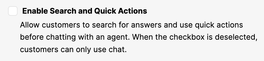 Checkbox for enabling search and quick actions before customer chat with agent.