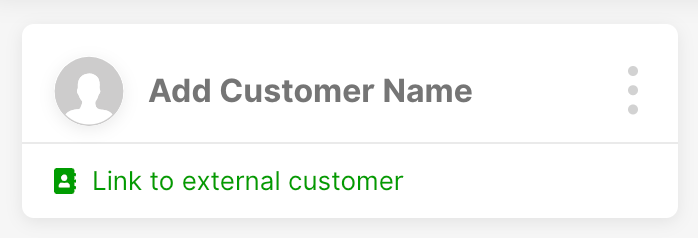 Interface element prompting to add a customer name and link to external customer.