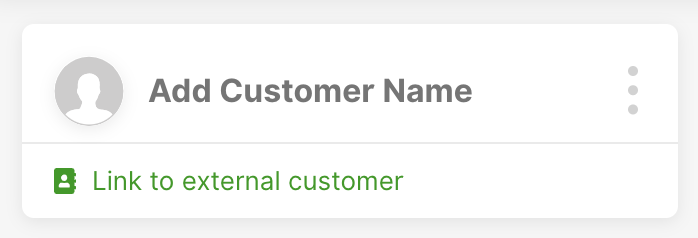 Interface element prompting user to add customer name and link to external customer.