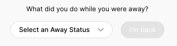 Prompt asking users to select an away status after being away.