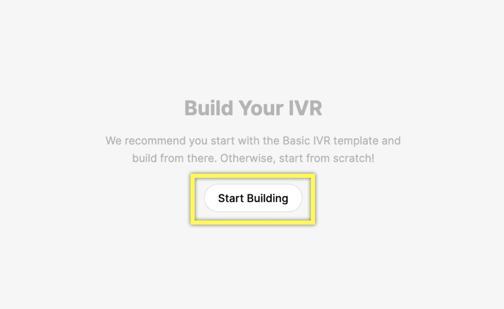 Instructions to build an IVR with a prominent 'Start Building' button.